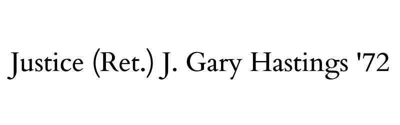 Justice (Ret.) J. Gary Hastings '72