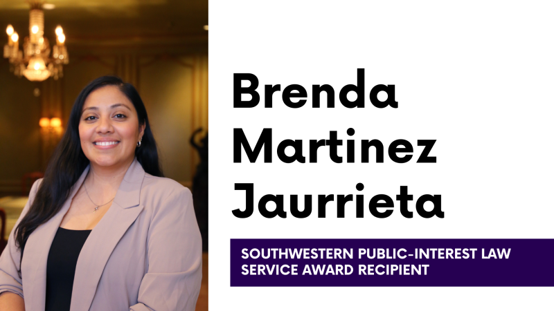 Brenda Martinez Jaurrieta Southwestern Public-Interest Law Service Award Recipient