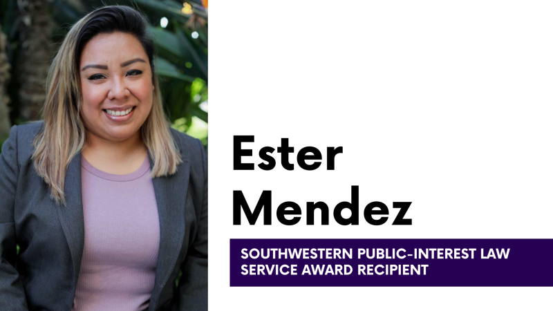 Ester Mendez Southwestern Public-Interest Law Service Award Recipient