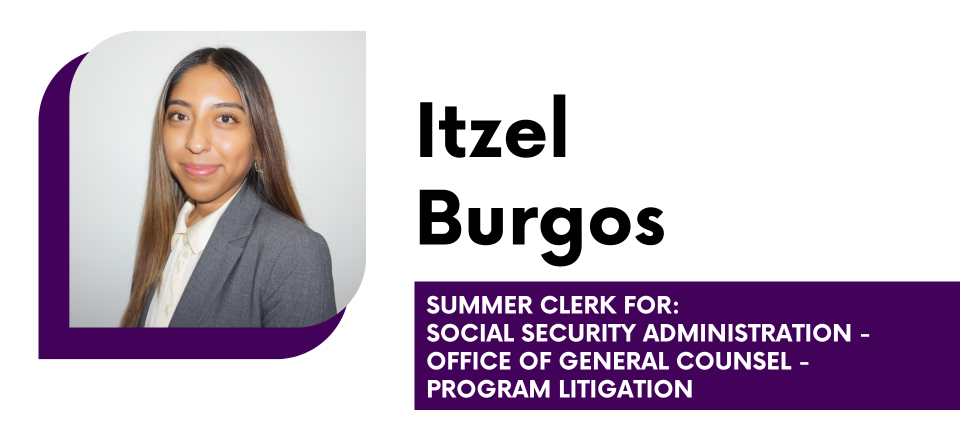 Itzel Burgos Summer Clerk for U.S. Social Security Administration - Office of General Counsel - Office of Program Litigation