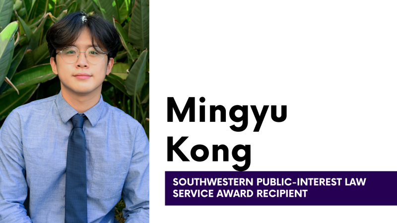Mingyu Kong Southwestern Public-Interest Law Service Award Recipient