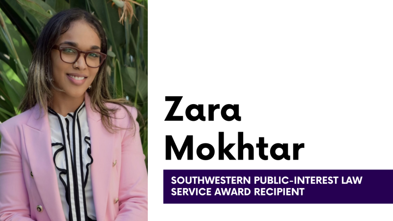 Zara Mokhtar Southwestern Public-Interest Law Service Award Recipient